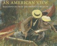 bokomslag American View, An: Masterpieces of American Painting: the Brooklyn Musuem