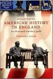 Cathy Leitch - Discovering American History in England: an Illustrated Traveller's Guide, Inbunden. Tillgänglighet: Lägg i varukorg