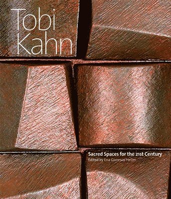 David Morgan, Klaus Ottman, Jeff Edwards, Ena Heller, Ena G. Heller - Tobi Kahn: Sacred Spaces for the 21st-century, Inbunden