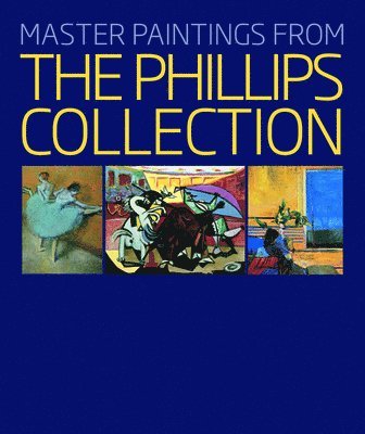 Master Paintings from the Phillips Collection 1