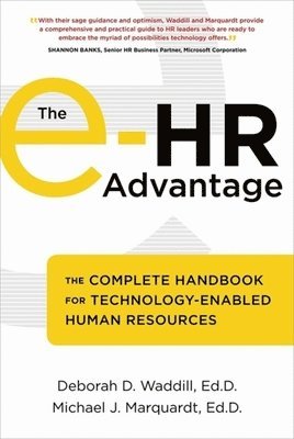 Deborah D. Waddill, Michael J. Marquardt - The e-HR Advantage, Häftad