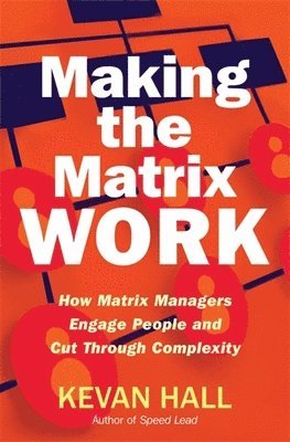Hall, K: Making the Matrix Work