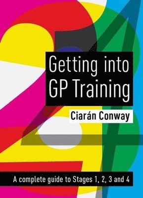 UK) Conway, Ciaran (ST1 in General Practice, Bath, Ciarán - Getting into GP Training, Häftad