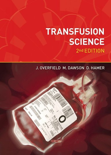 Joyce Overfield, Maureen Dawson, David Hamer - Transfusion Science, second edition, Häftad