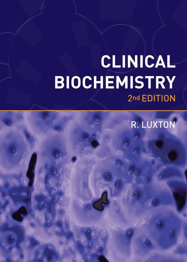 Richard Luxton - Clinical Biochemistry, second edition, Häftad