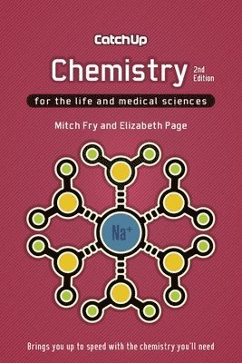 Mitch Fry, Elizabeth Page, UK) Fry, Mitch (Faculty of Biological Sciences, University of Leeds, UK) Page, Elizabeth (School of Chemistry, University of Reading - Catch Up Chemistry, second edition, Häftad