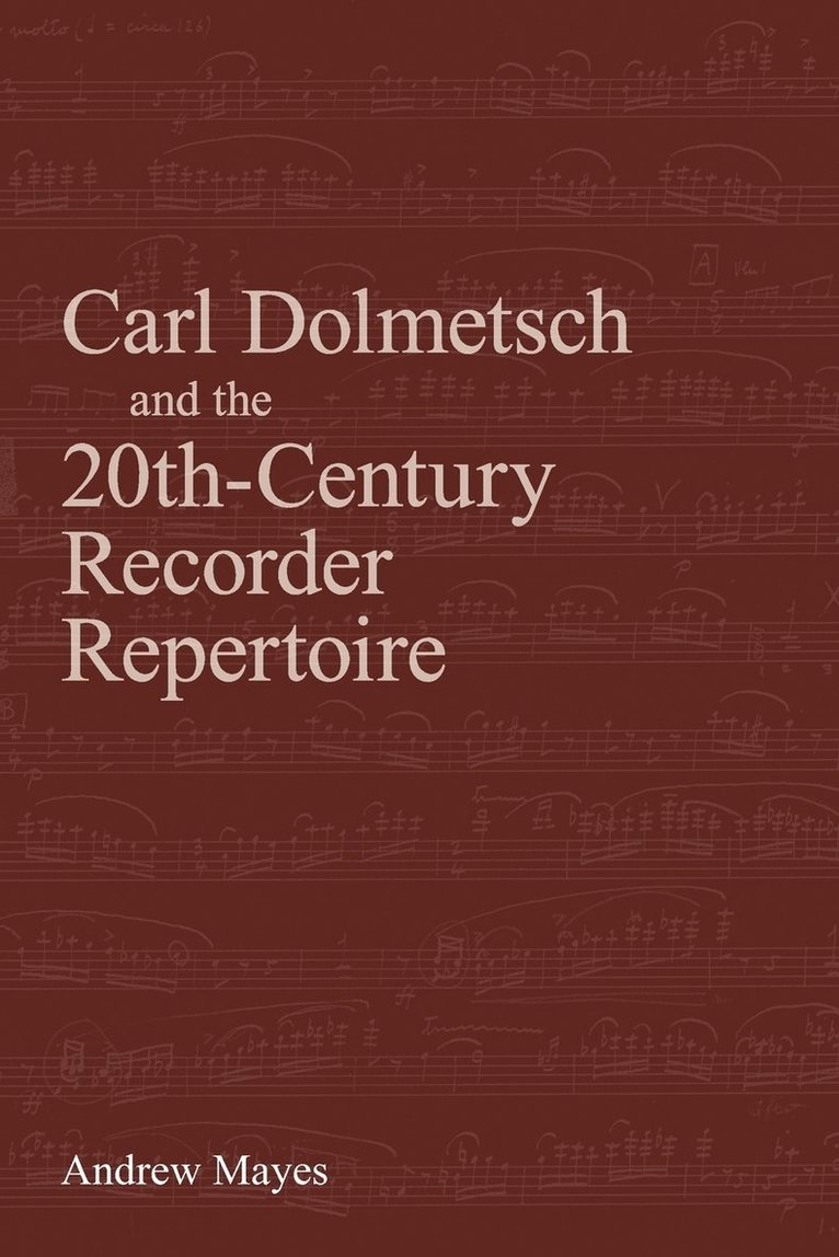 Carl Dolmetsch and the 20th-Century Recorder Repertoire 1
