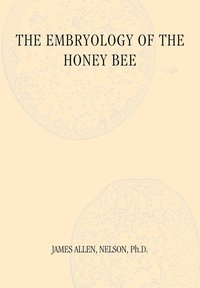 bokomslag The Embryology of the Honey Bee