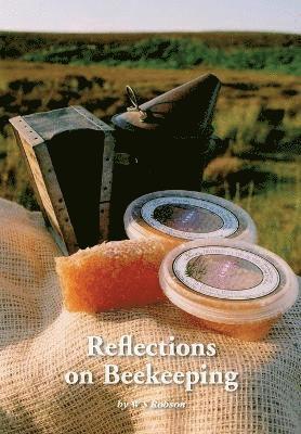 W S Robson, W. S. Robson - Reflections on Beekeeping, Häftad
