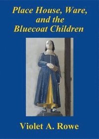 bokomslag Place House, Ware, and the Bluecoat Children