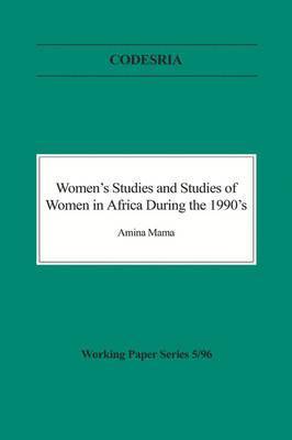 Women's Studies and Studies of Women in Africa During the 1990s 1