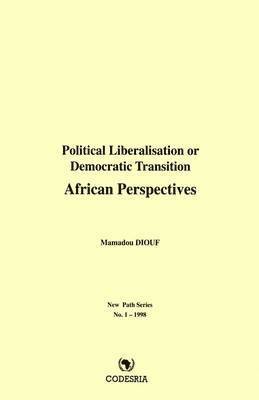 Mamadou Diouf - Political Liberalisation or Democratic Transition, Häftad