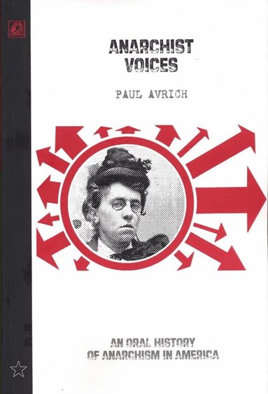 Paul Avrich - Anarchist Voices, Häftad
