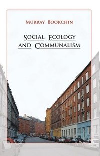 bokomslag Social Ecology And Communalism