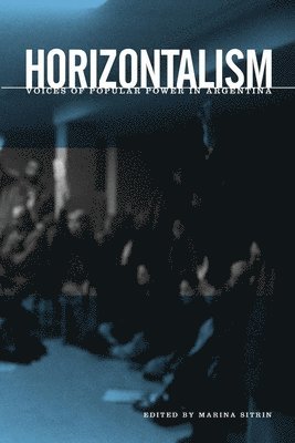 bokomslag Horizontalism: Voices of Popular Power in Argentina
