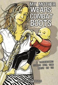bokomslag My Mother Wears Combat Boots