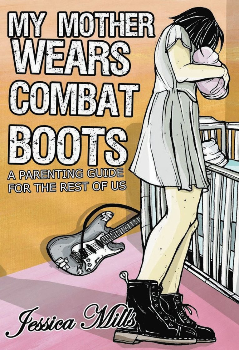 Jessica Mills - My Mother Wears Combat Boots, Häftad