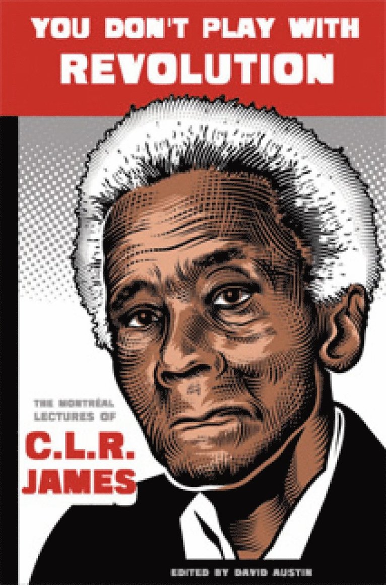 CLR James, C. L. R. James, C L R James, David Austin - You Don't Play with Revolution, Häftad