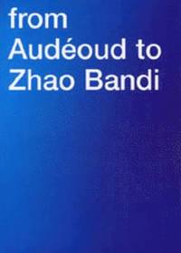 bokomslag From Audeoud to Zhao Bandi