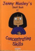 Jenny Mosley's Small Book of Concentrating Skills/Looking Skills; Thinking Skills and Speaking Skills