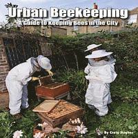 Craig Hughes - Urban Beekeeping, Häftad