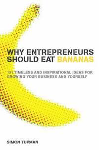 bokomslag Why Entrepreneurs Should Eat Bananas