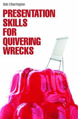 bokomslag Presentation Skills for Quivering Wrecks