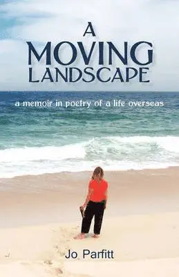 Joanna Elizabeth Parfitt - Moving Landscape, Häftad. Tillgänglighet: Lägg i varukorg