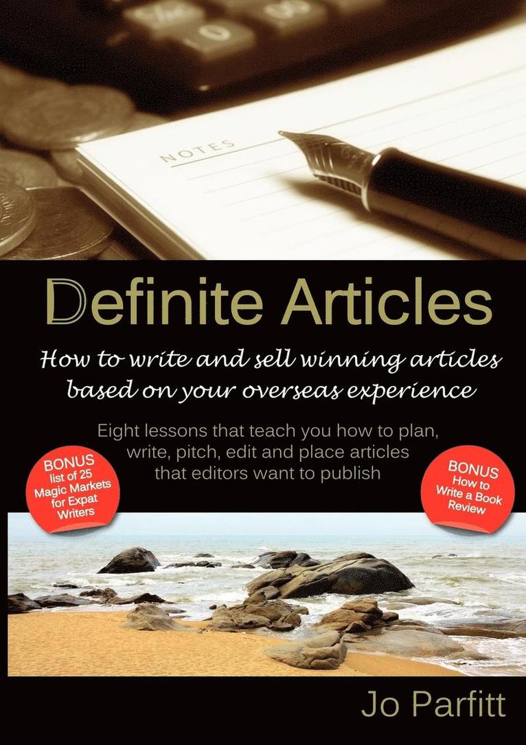 Definite Articles - How to Write and Sell Winning Articles Based on Your Overseas Experience 1