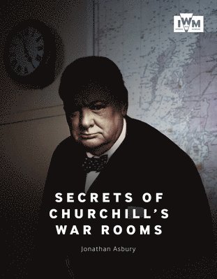 Jonathan Asbury - Secrets of Churchill's War Rooms, Inbunden