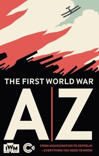 bokomslag The First World War A-Z