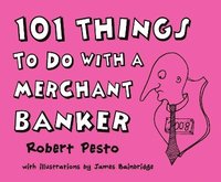 bokomslag 101 Things to Do With a Merchant Banker