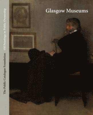Glasgow Life Museums - Public Catalogue Foundation: Glasgow Museums, Inbunden