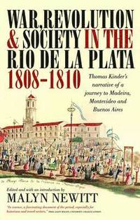 bokomslag War, Revolution and Society in the Rio de la Plata, 1808-1810