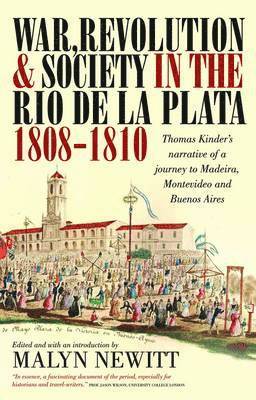War, Revolution and Society in the Rio de la Plata, 1808-1810 1