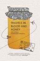 Elizabeth Gowing - Travels Through Blood and Honey, Häftad