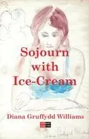 Diana Gruffydd Williams - Sojourn with Ice-Cream, Häftad. Tillgänglighet: Lägg i varukorg