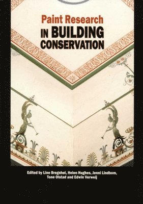 Line Bregnhoi, Helen Hughes, Line Bregnh¿i - Paint Research in Building Conservation, Inbunden