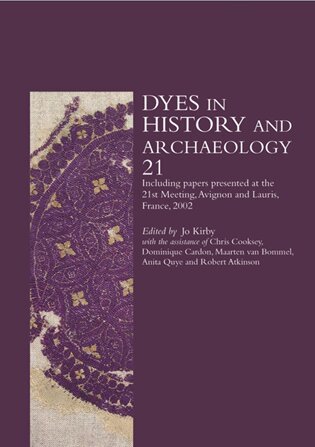 Jo Kirby - Dyes in History and Archaeology 21, Häftad