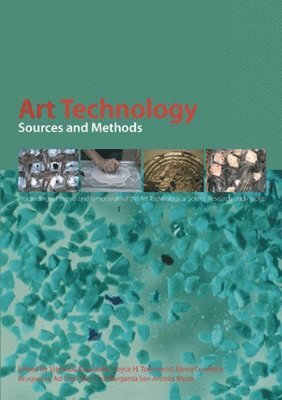 Stefanos Kroustallis, Joyce H. Townsend, Elena Bruquetas, et al. - Art Technology: Sources and Methods, Häftad