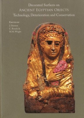 J. Dawson, C. Rozeik, M. M. Wright, Christina Rozeik - Decorated Surfaces on Ancient Egyptian Objects, Häftad