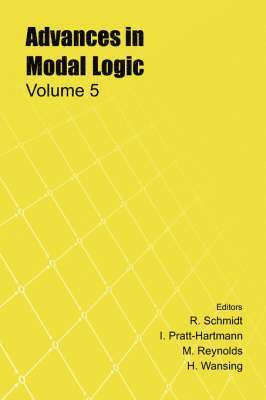 R. Schmidt, I. Pratt-Hartmann, M. Reynolds, Heinrich Wansing - Advances in Modal Logic, Volume 5, Häftad