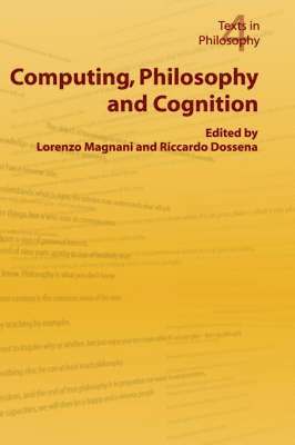 Lorenzo Magnani, R. Dossena - Computing, Philosophy and Cognition, Häftad