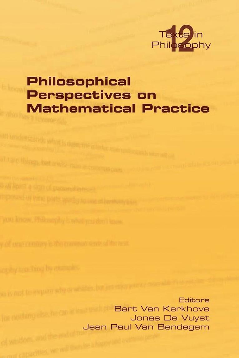 Bart van Kerkhove, Jonas de Vuyst, Jean Paul van Bendegem, Bart Van Kerkove, Jonas De Vuyst, Bart van Kerkove, Jean Paul Van Bendegem - Philosophical Perspectives on Mathematical Practice, Häftad