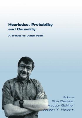 Rina Dechter, Hector Geffner, Joseph Y Halpern - Heuristics, Probability and Causality. A Tribute to Judea Pearl, Häftad