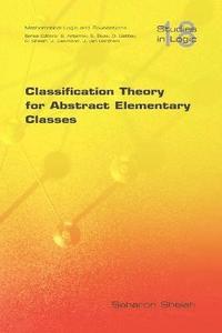 bokomslag Classification Theory for Abstract Elementary Classes