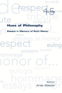 bokomslag Hues of Philosophy. Essays in Memory of Ruth Manor