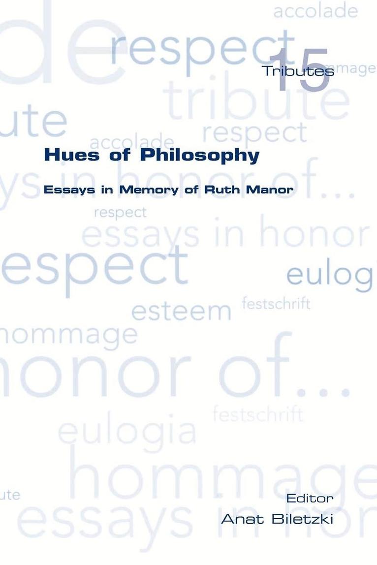 Hues of Philosophy. Essays in Memory of Ruth Manor 1