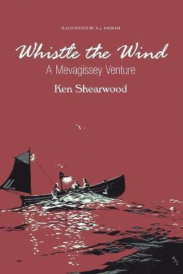 Ken A Shearwood, Ken A. Shearwood - Whistle the Wind, Häftad
