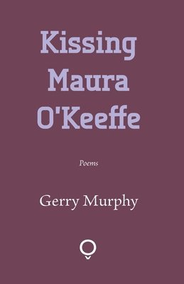 Gerry Murphy - Kissing Maura O'Keeffe, Häftad